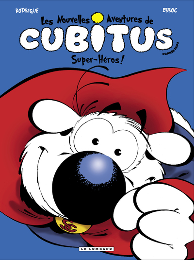 Les Nouvelles aventures de Cubitus - Tome 11 - Super-héros! (9782803636730-front-cover)