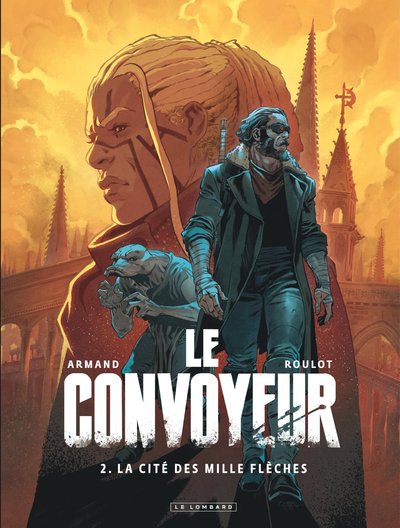 Le Convoyeur - Tome 2 - La Cité des mille flèches (9782803679652-front-cover)