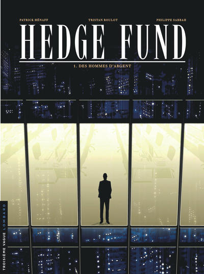 Hedge Fund - Tome 1 - Des Hommes d'argent (9782803634453-front-cover)