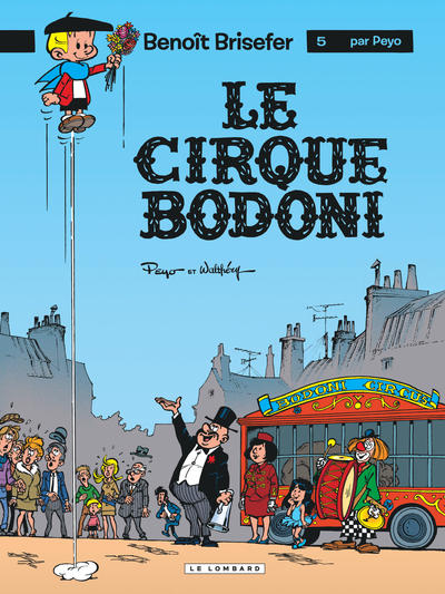 Benoît Brisefer (Lombard) - Tome 5 - Le Cirque Bodoni (9782803612925-front-cover)
