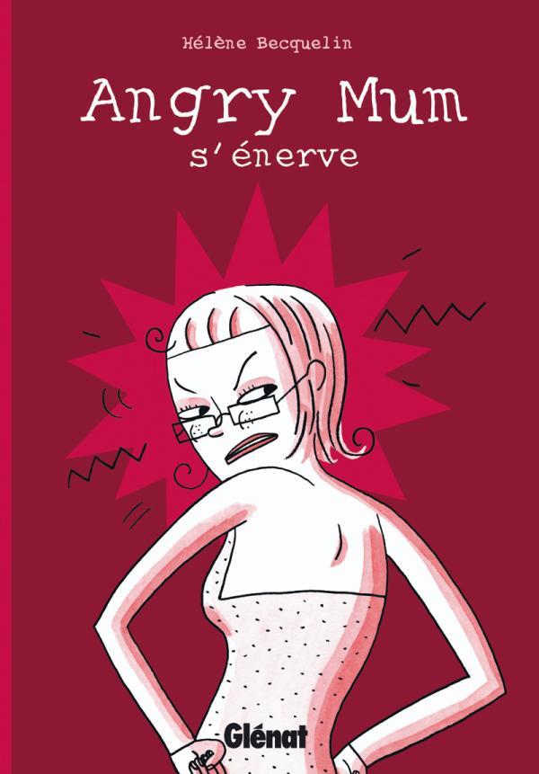 Angry Mum - Tome 01, Angry Mum s'énerve (9782940446162-front-cover)