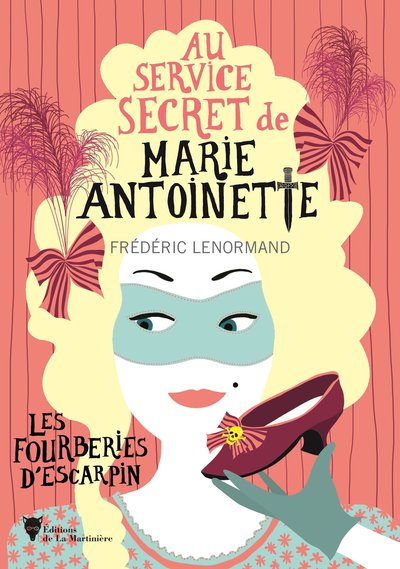 Les Fourberies d'escarpin, Au service secret de Marie-Antoinette - 7 (9791040111399-front-cover)