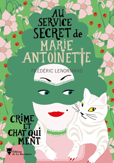 Crime et chat qui ment. Au service secret de Marie-Antoinette - 8, Au service secret de Marie-Antoinette - 8 (9791040112839-front-cover)