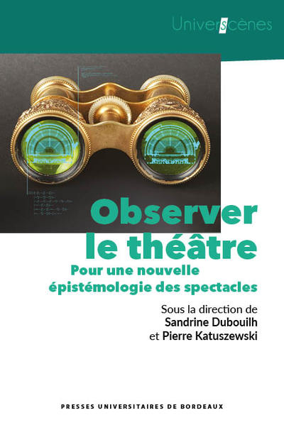 Observer le théâtre, Pour une nouvelle épistémologie des spectacles (9791030006025-front-cover)