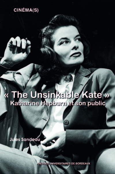 « The Unsinkable Kate », Katharine Hepburn et son public (9791030007466-front-cover)