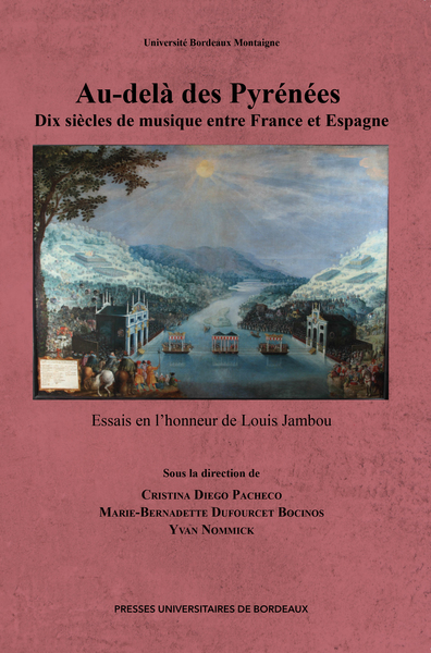 Au-delà des Pyrénées : Dix siècles de musique entre France et Espagne, Essais en l’honneur de Louis Jambou (9791030009972-front-cover)
