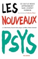 Les Nouveaux Psy - Ce que l'on sait aujourd'hui de l'esprit humain (9782352040545-front-cover)