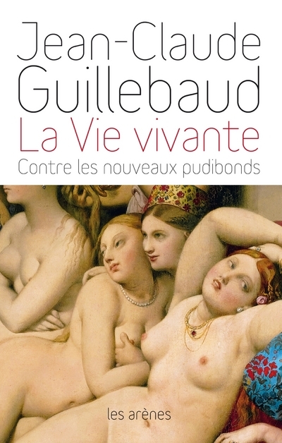 La Vie vivante - Contre les nouveaux pudibonds (9782352041399-front-cover)