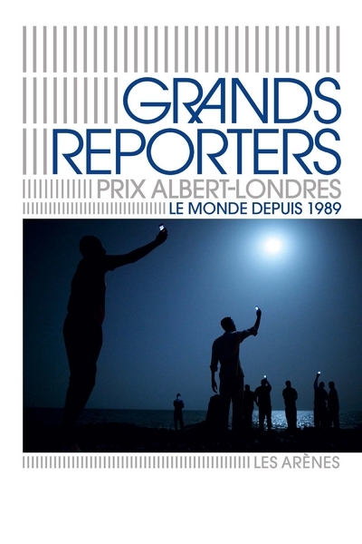 Grands reporters - Prix Albert Londres - Le monde depuis 1989 (9782352049692-front-cover)