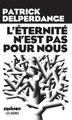 L'Eternité n'est pas pour nous (9782352047315-front-cover)