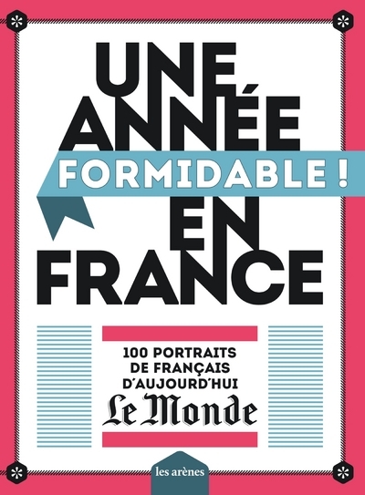 Une année formidable en France - 100 portraits de Français d'aujourd'hui (9782352042075-front-cover)