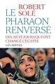 LE PHARAON RENVERSE - DIX-HUIT JOURS QUI ONT CHANGE L EGYPTE (9782352041535-front-cover)