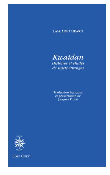 KWAIDAN, HISTOIRES ET ÉTUDES DE SUJETS ÉTRANGES (9782714311993-front-cover)