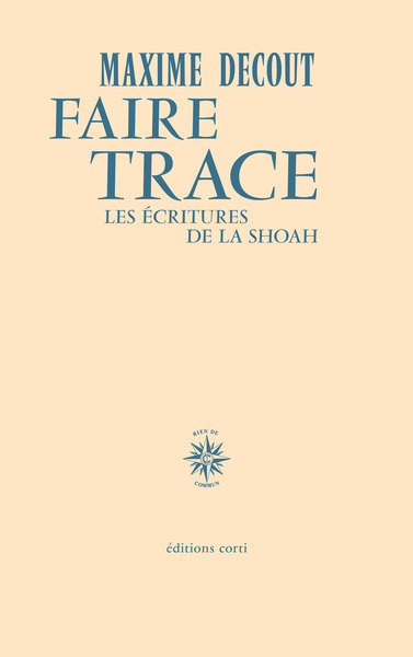 Faire trace, Les écritures de la Shoah (9782714312877-front-cover)