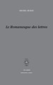 LE ROMANESQUE DES LETTRES (9782714311986-front-cover)