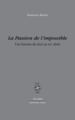 LA PASSION DE L IMPOSSIBLE, UNE HISTOIRE DU RECIT AU XX SIECLE (9782714312013-front-cover)