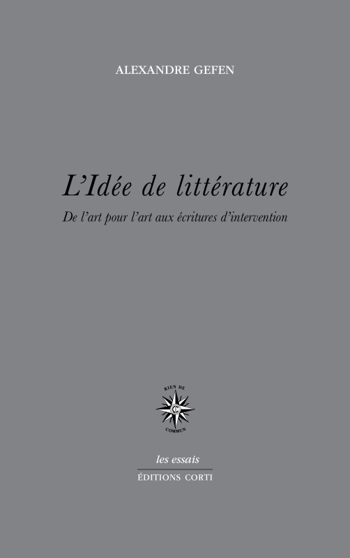 L'IDÉE DE LITTÉRATURE, DE L'ART POUR L'ART AUX ÉCRITURES D'INTERVENTION (9782714312549-front-cover)