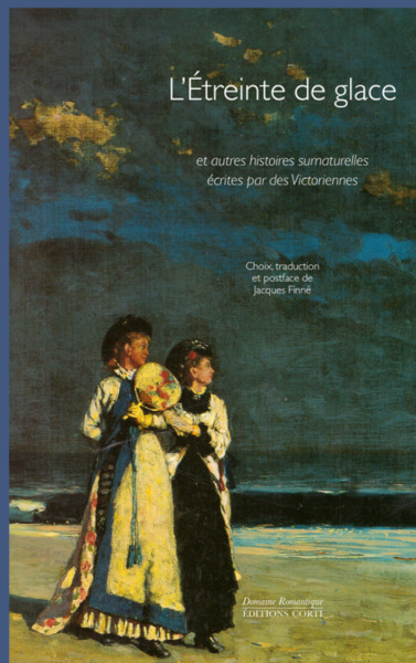 L'Etreinte de glace, Et autres histoires surnaturelles écrites par des Victoriennes (9782714312167-front-cover)