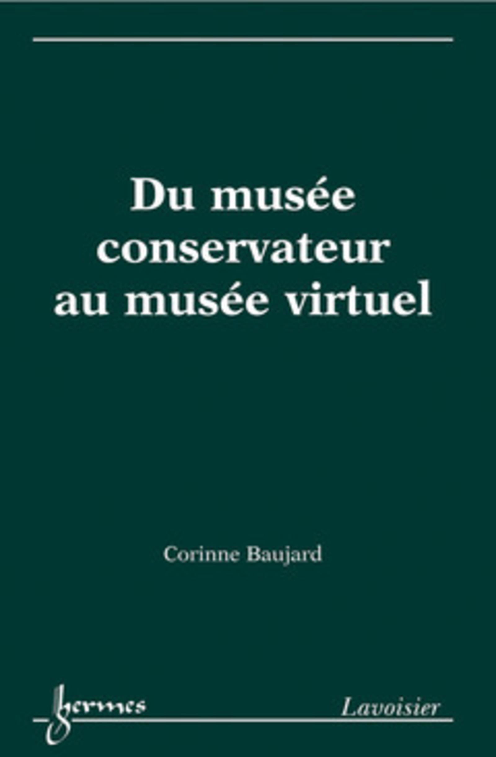 Du musée conservateur au musée virtuel (9782746245020-front-cover)