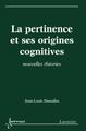 La pertinence et ses origines cognitives : nouvelles théories (9782746220874-front-cover)
