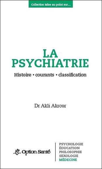 La psychiatrie - Histoire, courants, classification (9782922598520-front-cover)