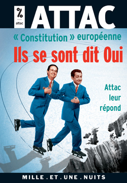 « Constitution » européenne, Ils se sont dit Oui. Attac leur répond (9782842059101-front-cover)