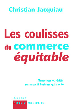 Les coulisses du commerce équitable, Mensonges et vérités sur un petit business qui monte (9782842059590-front-cover)