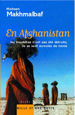 En Afghanistan, les bouddhas n'ont pas été détruits, ils se sont écroulés de honte (9782842056421-front-cover)