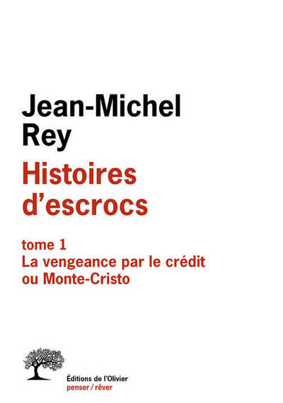 Histoires d escrocs tome 1, tome 1, La vengeance par le crédit ou Monte-Cristo (9782823601602-front-cover)