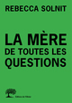 La Mère de toutes les questions (9782823612622-front-cover)