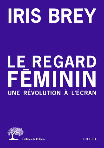 Le Regard féminin, Une révolution à l'écran (9782823614077-front-cover)