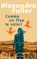Comme on fixe le soleil (9782259320993-front-cover)