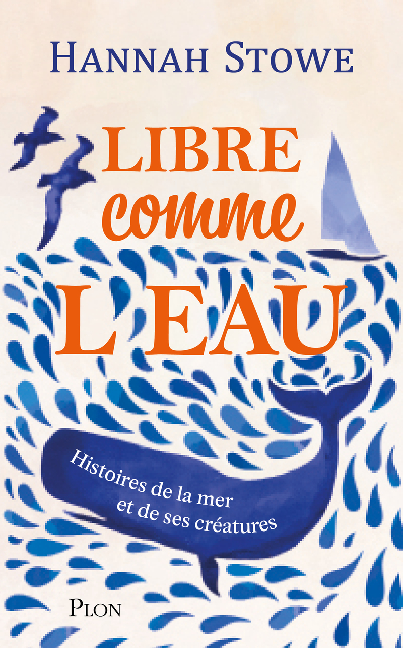Libre comme l'eau - Histoire de la mer et de ses créatures (9782259320429-front-cover)