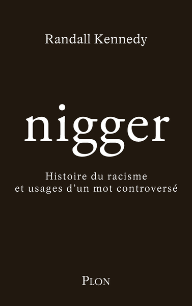 Nigger - Histoire du racisme et usages d'un mot controversé (9782259321013-front-cover)