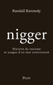Nigger - Histoire du racisme et usages d'un mot controversé (9782259321013-front-cover)