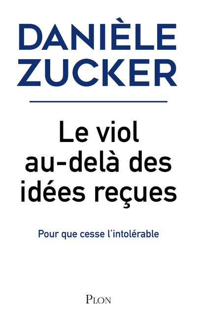 Le viol, au-delà des idées reçues - Pour que cesse l'intolérable (9782259307642-front-cover)