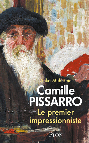 Camille Pissarro. Le premier impressionniste (9782259319607-front-cover)