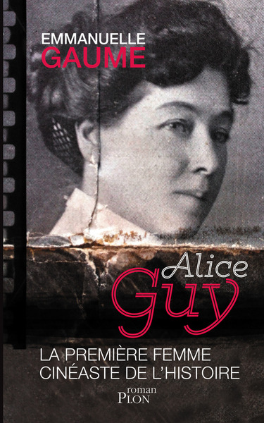 Alice Guy, la première femme cinéaste de l'histoire (9782259326315-front-cover)