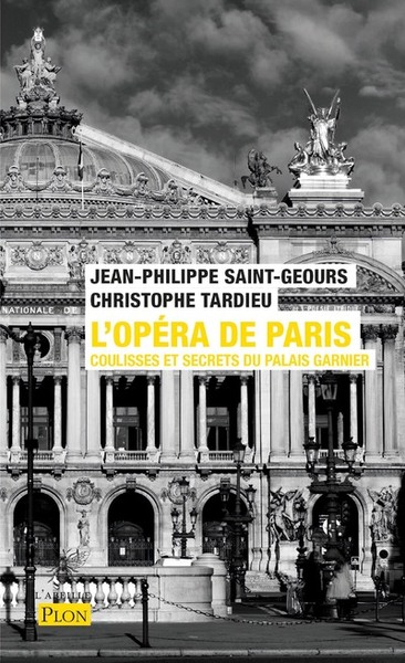 L'Opéra de Paris - Coulisses et secrets du palais Garnier (9782259306454-front-cover)