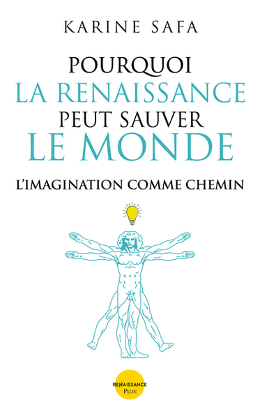 Pourquoi la Renaissance peut sauver le monde - L'imagination comme chemin (9782259310925-front-cover)