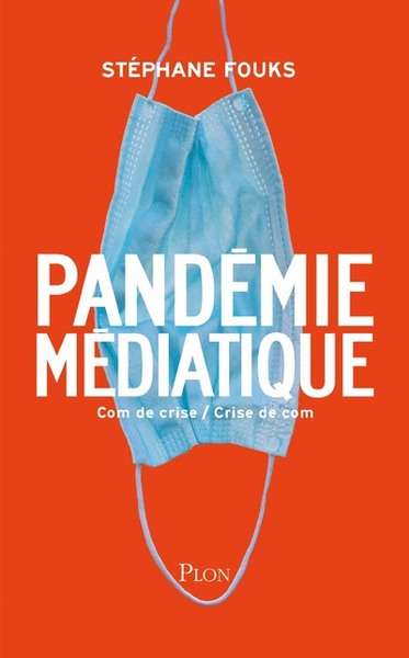 Pandémie médiatique - Com de crise / Crise de com (9782259305235-front-cover)