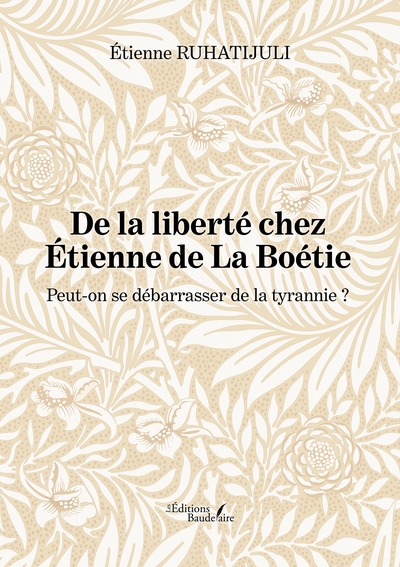 De la liberté chez Étienne de La Boétie - Peut-on se débarasser de la tyrannie ? (9791020349576-front-cover)