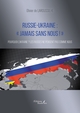 Russie-Ukraine : « Jamais sans nous ! », Pourquoi l'Ukraine ? Les Russes ne pensent pas comme nous (9791020393197-front-cover)