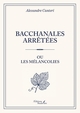 Bacchanales arrêtées, ou Les mélancolies (9791020387707-front-cover)