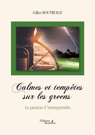 Calmes et tempêtes sur les greens - La passion d'entreprendre (9791020361134-front-cover)