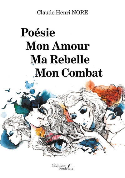 Poésie - Mon Amour - Ma Rebelle - Mon Combat (9791020347107-front-cover)