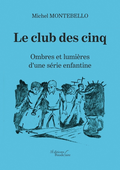 Le club des cinq - Ombres et lumières d'une série enfantine (9791020325556-front-cover)
