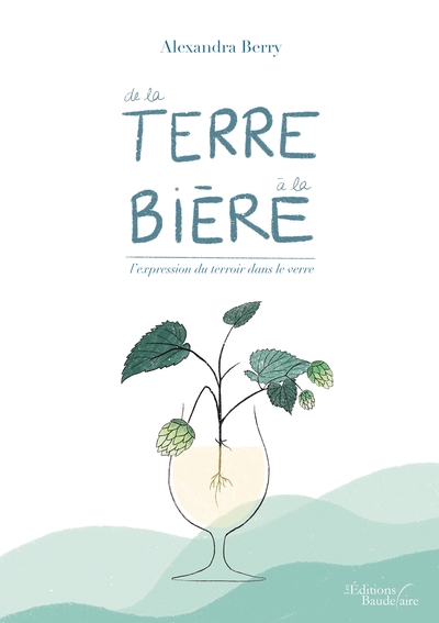 De la Terre à la Bière - L'expression du Terroir dans le Verre (9791020334886-front-cover)