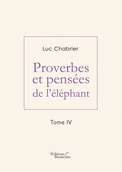 Proverbes et pensées de l'éléphant - Tome IV (9791020346407-front-cover)