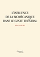 L'influence de la biomécanique dans le geste théâtral (9791020358110-front-cover)